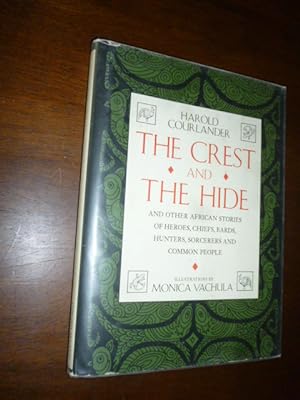 Seller image for The Crest and the Hide and Other African Stories of Heroes, Chiefs, Bards, Hunters, Sorcerers and Common People for sale by Gargoyle Books, IOBA