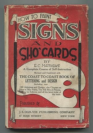 Bild des Verkufers fr How To Paint Signs and Sho' Cards. Revised and combined with the Coast to Coast Book of Lettering and Design zum Verkauf von Between the Covers-Rare Books, Inc. ABAA