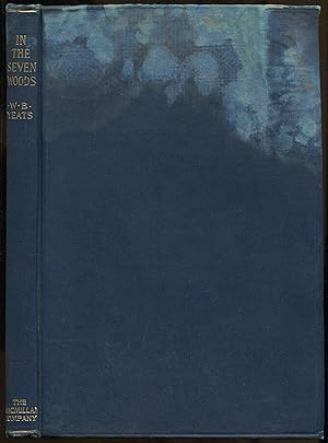 Bild des Verkufers fr In the Seven Woods: Being Poems Chiefly of the Irish Heroic Age zum Verkauf von Between the Covers-Rare Books, Inc. ABAA