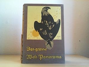 Image du vendeur pour Das grosse Welt-Panorama der Reisen, Abenteuer, Wunder, Entdeckungen und Kulturtaten in Wort und Bild. Ein Jahrbuch fr alle Gebildeten. 17. Band. mis en vente par Antiquariat im Schloss