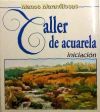 Seller image for Taller de acuarela: iniciacin for sale by AG Library