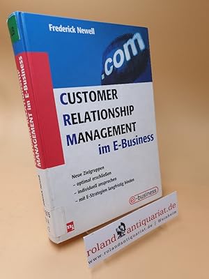 Imagen del vendedor de Customer-relationship-Management im E-Business ; neue Zielgruppen optimal erschlieen, individuell ansprechen, mit E-Strategien langfristig binden a la venta por Roland Antiquariat UG haftungsbeschrnkt