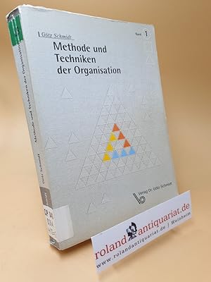 Immagine del venditore per Methode und Techniken der Organisation ; Schriftenreihe "Organisation" ; Bd. 1 venduto da Roland Antiquariat UG haftungsbeschrnkt