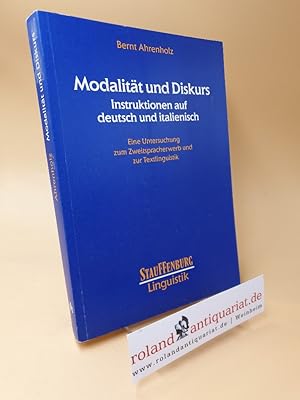 Imagen del vendedor de Modalitt und Diskurs : Instruktionen auf deutsch und italienisch ; eine Untersuchung zum Zweitspracherwerb und zur Textlinguistik / Bernt Ahrenholz / Stauffenburg Linguistik ; [11] a la venta por Roland Antiquariat UG haftungsbeschrnkt