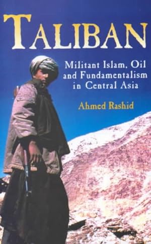 Seller image for Taliban : Militant Islam, Oil and Fundamentalism in Central Asia for sale by GreatBookPrices