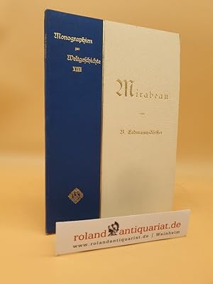 Imagen del vendedor de Mirabeau / Von B. Erdmannsdoerffer / Monographien zur Weltgeschichte ; 13 a la venta por Roland Antiquariat UG haftungsbeschrnkt