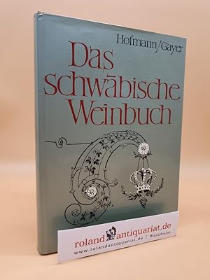 Seller image for Das schwbische Weinbuch / Hofmann ; Gayer. [Lagenktn: Karl Schulz] for sale by Roland Antiquariat UG haftungsbeschrnkt