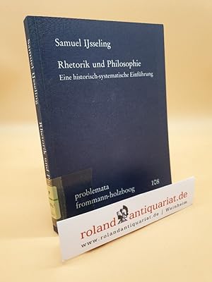 Seller image for Rhetorik und Philosophie. Eine historisch-systematische Einfhrung: ANDERES FORMAT LIEFERBAR (problemata) for sale by Roland Antiquariat UG haftungsbeschrnkt