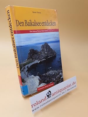Seller image for Den Baikalsee entdecken ; die blaue Perle Sibiriens ; Trescher-Reihe Reisen for sale by Roland Antiquariat UG haftungsbeschrnkt