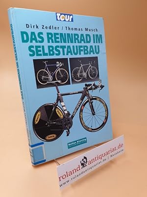 Das Rennrad im Selbstaufbau ; Edition Moby Dick Tour