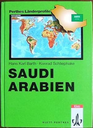 Bild des Verkufers fr Saudi-Arabien : mit einem Anhang Fakten - Zahlen - bersichten ; sowie 29 bersichten und 107 Tabellen. Hans Karl Barth ; Konrad Schliephake / Perthes Lnderprofile zum Verkauf von Antiquariat Blschke