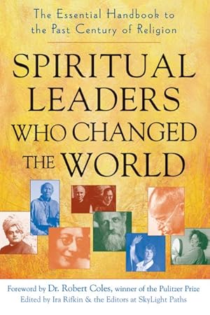Bild des Verkufers fr Spiritual Leaders Who Changed the World : The Essential Handbook of the Past Century of Religion zum Verkauf von GreatBookPrices
