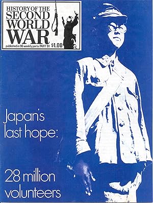 Imagen del vendedor de History Of the Second World War: Part 91, Japan's Last Hope, 28 Million Volunteers a la venta por Whitledge Books