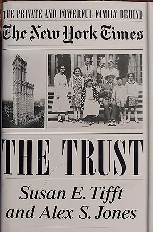 Seller image for The Trust : The Private and Powerful Family Behind the New York Times for sale by The Book House, Inc.  - St. Louis