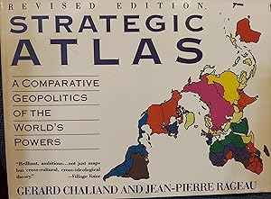 Strategic Atlas : A Comparative Geopolitics of the World's Powers (revised edition)