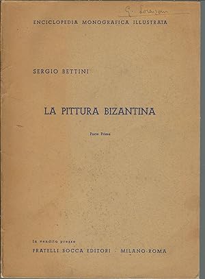 Image du vendeur pour LA PITTURA BIZANTINA - PARTE PRIMA ENCICLOPEDIA MONOGRAFICA ILLUSTRATA mis en vente par Libreria Rita Vittadello