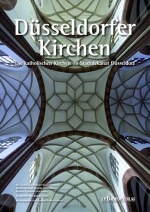 Düsseldorfer Kirchen: Die katholischen Kirchen im Stadtdekanat Düsseldorf