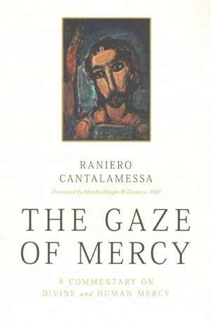 Seller image for Gaze of Mercy : A Commentary on Divine and Human Mercy for sale by GreatBookPrices
