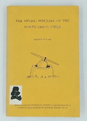 Imagen del vendedor de The Mining Industry of the North Chico, Chile. Studies in Geography, no 11. a la venta por Antiquariat Thomas Haker GmbH & Co. KG