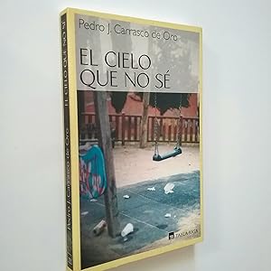 Imagen del vendedor de El cielo que no sé (Primera edición) a la venta por MAUTALOS LIBRERÍA