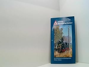 Imagen del vendedor de Achtung, Kleinbahn hat Vorfahrt! : Die Geschichte der Schmalspurbahn Putbus-Ghren a la venta por Book Broker