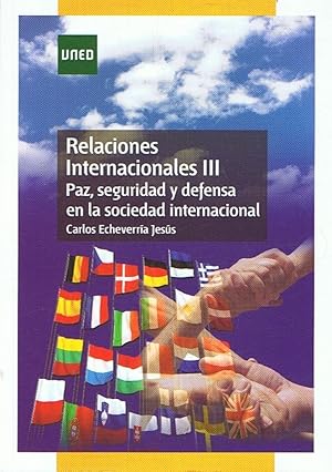 Bild des Verkufers fr RELACIONES INTERNACIONALES III. Paz, Seguridad y Defensa en la sociedad internacional zum Verkauf von Librera Torren de Rueda