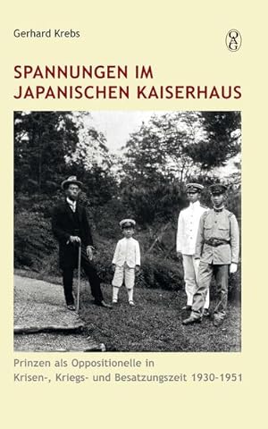 Seller image for Spannungen im japanischen Kaiserhaus Prinzen und Oppositionelle in Krisen-, Kriegs- und Besatzungszeit 1930-1951 for sale by primatexxt Buchversand