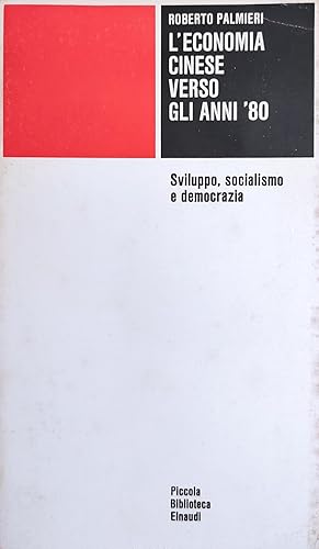 L'ECONOMIA CINESE VERSO GLI ANNI '80. SVILUPPO, SOCIALISMO E DEMOCRAZIA