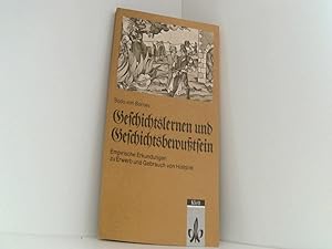 Bild des Verkufers fr Geschichtslernen und Geschichtsbewutsein: Empirische Erkundungen zu Erwerb und Gebrauch von Historie zum Verkauf von Book Broker