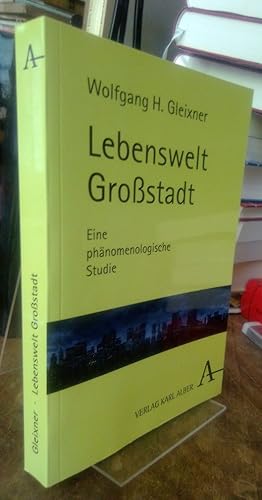 Immagine del venditore per Lebenswelt Grostadt. Eine phnomenologische Studie. venduto da Antiquariat Thomas Nonnenmacher