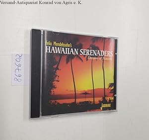 Felix Mendelssohn's Hawaiian Serenaders : Dreams Of Hawaii :