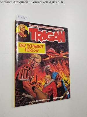 Image du vendeur pour Trigan: Der Schwarze Herzog ( Die Geschichte des Fantastischen Reiches, Band 5) mis en vente par Versand-Antiquariat Konrad von Agris e.K.