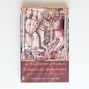 Seller image for The Tapestry of Early Christian Discourse: Rhetoric, Society and Ideology (And Thought. Translation) for sale by Fireside Bookshop