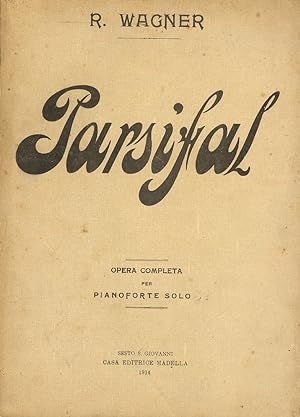 Parsifal. Dramma mistico in tre atti col testo originale tedesco e la traduzione ritmica del Prof...