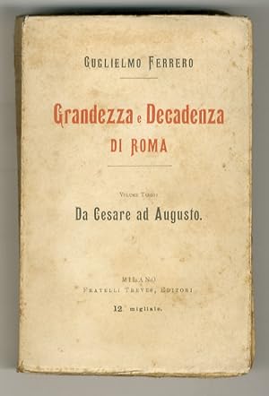 Grandezza e decadenza di Roma. Vol. terzo: Da Cesare ad Augusto.