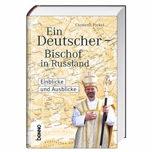 Bild des Verkufers fr Ein Deutscher - Bischof in Russland : Einblicke und Ausblicke. zum Verkauf von Antiquariat Buchhandel Daniel Viertel