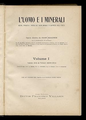 L'uomo e i minerali. Opera diretta da Hans Kraemer [.] Volume I Con 257 figure nel testo e 32 tav...