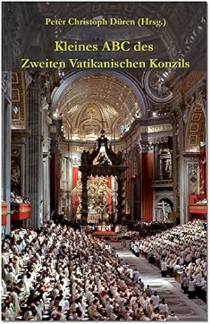 Seller image for Kleines ABC des Zweiten Vatikanischen Konzils. Peter Christoph Dren (Hrsg.) for sale by Antiquariat Buchhandel Daniel Viertel