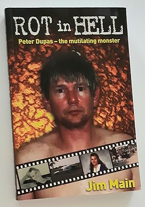 ROT IN HELL: Peter Dupas - The Mutilating Monster