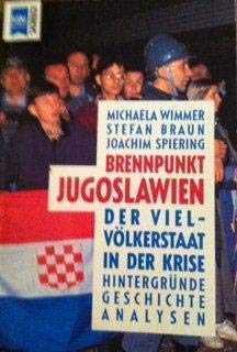 Bild des Verkufers fr Brennpunkt Jugoslawien : der Vielvlkerstaat in der Krise ; Hintergrnde, Geschichte, Analysen. Michaela Wimmer ; Stefan Braun ; Joachim Spiering / Heyne-Bcher / 19 / Heyne-Sachbuch ; Nr. 203 zum Verkauf von Antiquariat Buchhandel Daniel Viertel