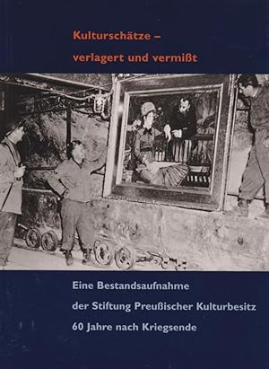 Bild des Verkufers fr Kulturschtze - verlagert und vermit : eine Bestandsaufnahme der Stiftung Preuischer Kulturbesitz 60 Jahre nach Kriegsende / herausgegeben von Klaus-Dieter Lehmann und Gnther Schauerte unter Mitarbeit von Uta Barbara Ullrich zum Verkauf von Licus Media