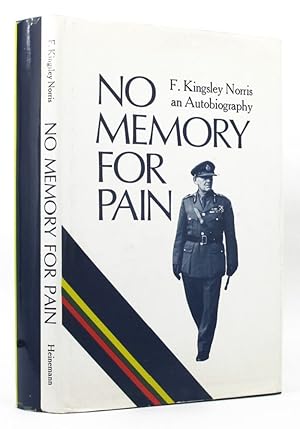 NO MEMORY FOR PAIN: An autobiography