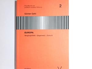 Seller image for Europa : Vergangenheit - Gegenwart - Zukunft. Grundkurse zur politisch-sozialen Bildung ; 2 for sale by Antiquariat Buchhandel Daniel Viertel