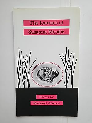 Image du vendeur pour The Journals of Susanna Moodie: Poems by Margaret Atwood mis en vente par Bruce McLeod