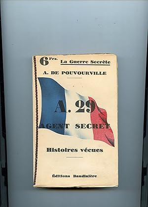 A - 29 , AGENT SECRET . Histoires vécues