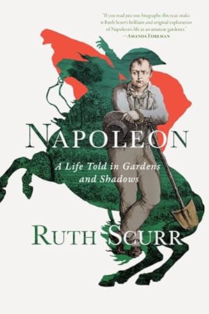 Bild des Verkufers fr Napoleon : A Life Told in Gardens and Shadows zum Verkauf von GreatBookPrices