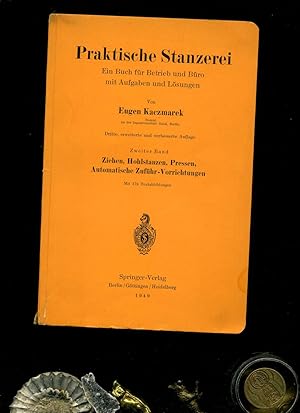 Seller image for Praktische Stanzerei. Ein Buch fr Betrieb und Bro mit Aufgaben und Lsungen : Zweiter Band Ziehen, Hohlstanzen, Pressen Automatische Zufhr-Vorrichtungen. Mit 175 Textabbildungen. Springer Berlin Heidelberg. for sale by Umbras Kuriosittenkabinett