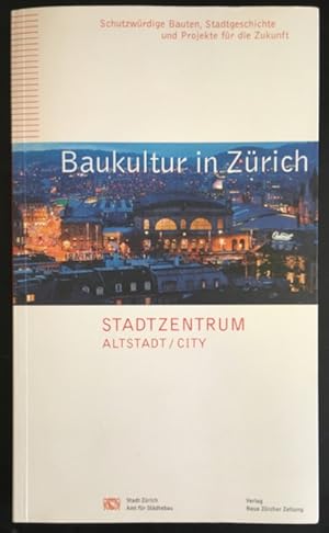 Baukultur in Zürich: Stadtzentrum Altstadt/City.