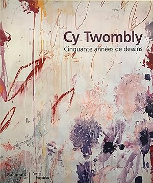 Bild des Verkufers fr Cy Twombly Cinquante annes de dessins zum Verkauf von A Balzac A Rodin