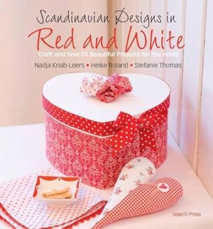 Bild des Verkufers fr Scandinavian Designs in Red and White: Craft and Sew 55 Beautiful Projects for the Home zum Verkauf von WeBuyBooks